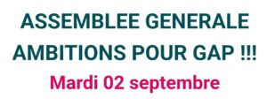 Lire la suite à propos de l’article ASSEMBLÉE GÉNÉRALE AMBITIONS POUR GAP – Rassemblons nos forces et nos idées pour cette rentrée politique !